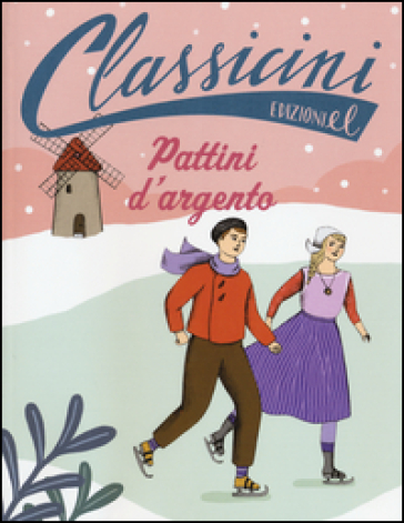 Pattini d'argento. Classicini. Ediz. illustrata