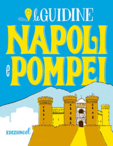 Napoli e Pompei. Ediz. a colori