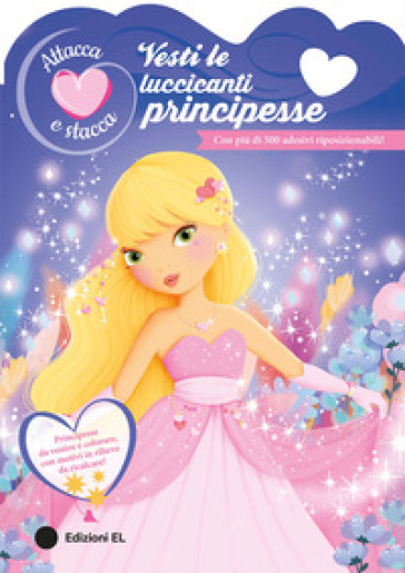 VESTI LE LUCCICANTI PRINCIPESSE. EDIZ. A