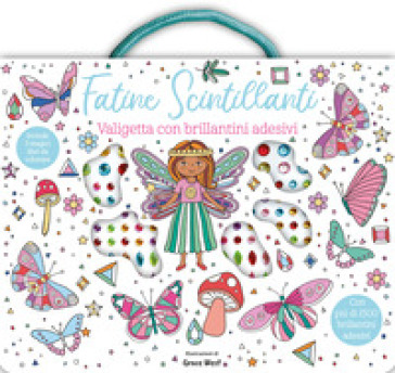 FATINE SCINTILLANTI. VALIGETTA. EDIZ. IL