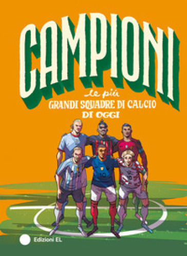 Le Più Grandi Squadre Di Calcio Di Oggi