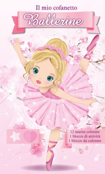 IL MIO COFANETTO. BALLERINE. EDIZ. ILLUS