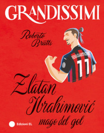 Zlatan Ibrahimovi¿, mago del gol. Ediz. a colori