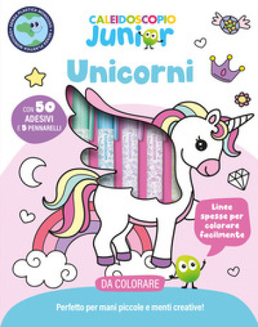 Caleidoscopio junior. Unicorni. Ediz. illustrata. Con 5 pennarelli colorati. Con Adesivi