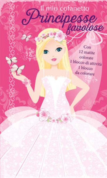 IL MIO COFANETTO. PRINCIPESSE FAVOLOSE.