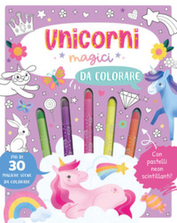 UNICORNI MAGICI DA COLORARE. EDIZ. ILLUS