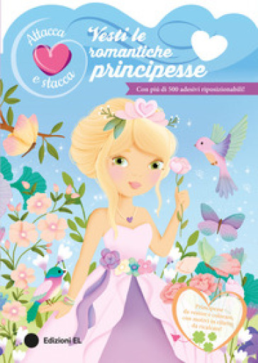 Vesti le romantiche principesse. Attacca e stacca. Ediz. a colori
