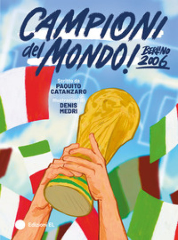 Campioni del mondo! Ediz. a colori