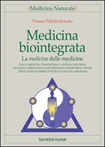 Medicina Biointegrata. La Medicina Delle Medicine