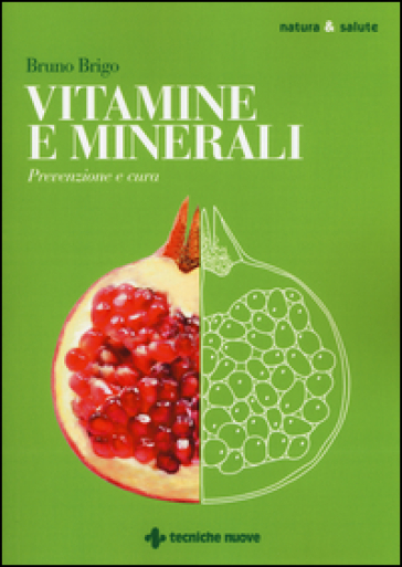 Vitamine e minerali. Prevenzione e cura-0