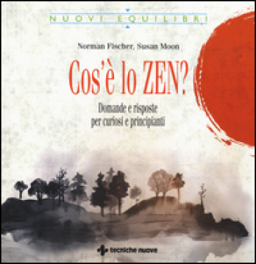 Cos'è lo zen? Domande e risposte per curiosi e principianti