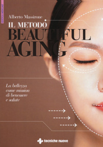 Il metodo Beautiful aging. La bellezza come mission di benessere