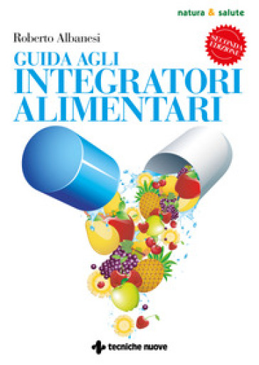 Guida Agli Integratori Alimentari