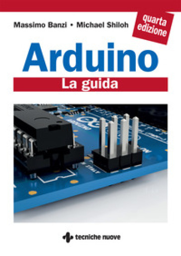 Arduino. La Guida Ufficiale