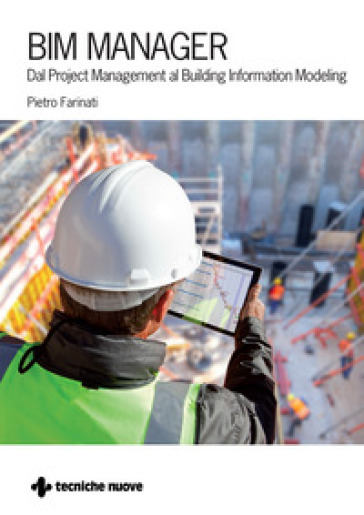 BIM Manager. Dal Project Management al Building Information Modeling