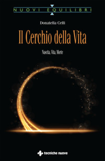 Il cerchio della vita. Nascita, vita, morte