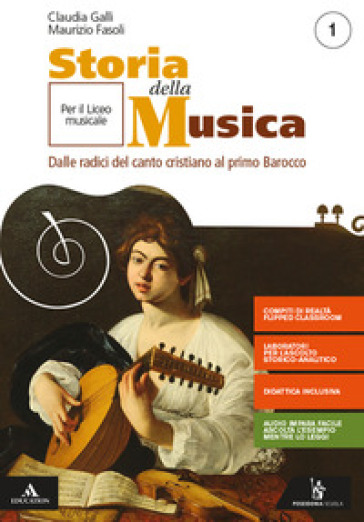 Storia della musica. Per il triennio del Liceo musicale. Con e-book. Con espansione online. Vol. 1: Dalle radici del canto cristiano al primo Barocco-0
