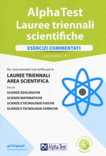 Alpha Test. Lauree triennali scientifiche. Esercizi commentati. Con software di simulazione