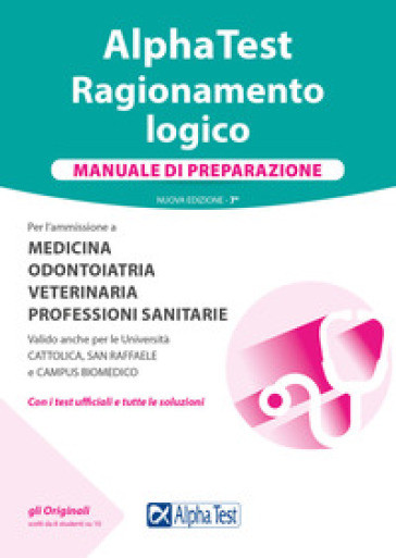 Alpha Test. Ragionamento logico. Manuale di preparazione. Nuova ediz.
