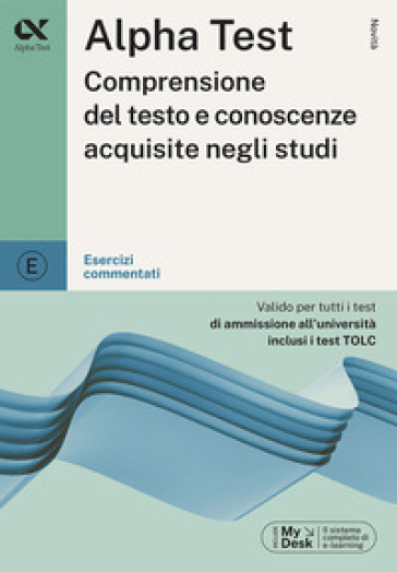 Alpha Test. Comprensione Del Testo E Conoscenze Acquisite. Esercizi Commentati. Con Mydesk