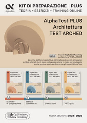 Alpha test plus. Architettura. Test Arched. Kit di preparazione Plus. Per l'ammissione a tutti i corsi di laurea in Architettura e Ingegneria Edile-Architettura, Scienze dell'architettura. Ediz. MyDesk. Con Contenuto digitale per download e accesso online