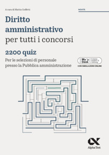 Diritto amministrativo per tutti i concorsi. 2200 quiz. Per le selezioni di personale presso la pubblica amministrazione. Ediz. MyDesk. Con Contenuto digitale per download e accesso online