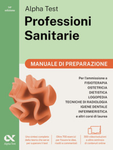 Alpha Test Professioni Sanitarie 2026-2027. Manuale di preparazione. Per test di ammissione universitari. Con piattaforma digitale