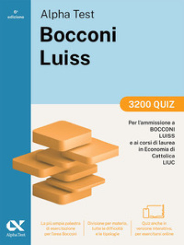 Alpha Test Bocconi E Luiss. 3200 Quiz. Edizione 2025. Per Test Di Economia. Con Simulatore Online