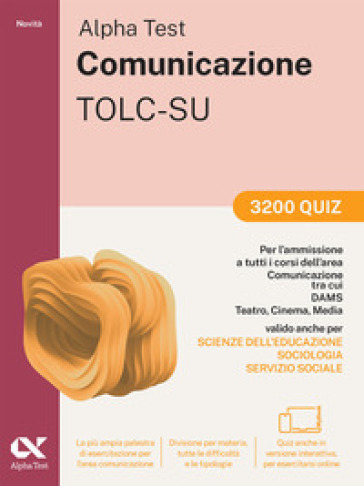 Alpha Test Comunicazione 2026-2027. 3200 quiz. Per esami di ammissione universitari. Con simulatore online