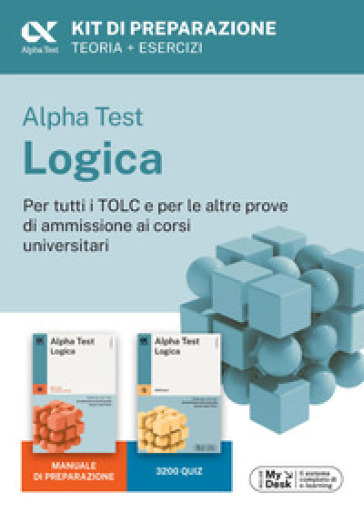 Alpha Test Logica 2026-2027. Kit di preparazione. Per esami di ammissione universitaria. Con simulatore online