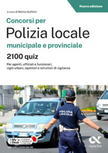 Concorsi per Polizia Locale municipale e provinciale. 2100 quiz. Edizione 2026-2027. Per concorsi pubblici. Con piattaforma digitale