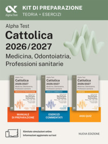Alpha Test. Cattolica 2026-2027. Medicina, odontoiatria, professioni sanitarie. Kit di preparazione. Anche per i test di San Raffaele e UniCamillus. Con piattaforma e simulatore online