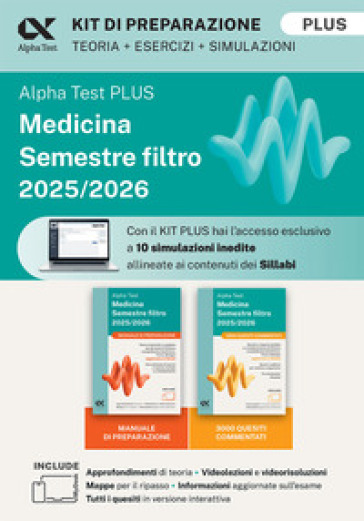 Alpha Test Medicina. Semestre filtro 2025-2026. Kit di preparazione Plus. Chimica e Propedeutica biochimica, Fisica e Biologia. Con piattaforma e simulatore online