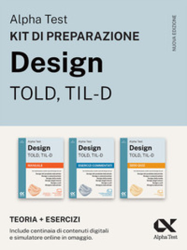 Alpha Test Design TOLD, TIL-D 2026-2027. Kit di preparazione. Per test di ammissione universitari. Con piattaforma e simulatore online