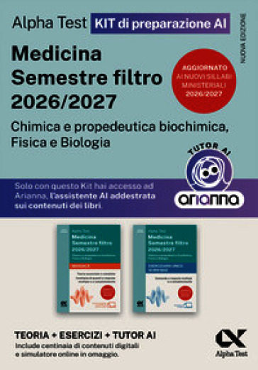 Alpha Test Medicina. Semestre filtro 2026-2027. Chimica e propedeutica biochimica, fisica e biologia. Kit di preparazione. Con tutor AI e simulatore online