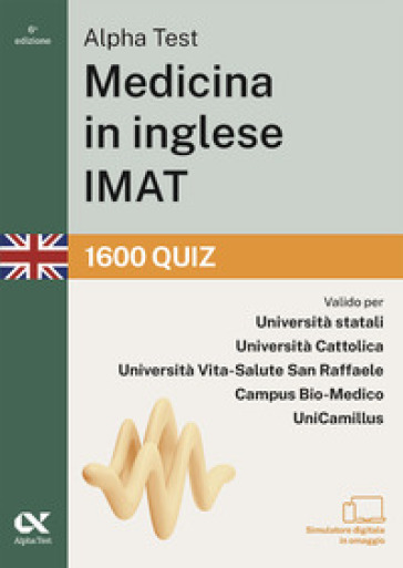 Alpha Test. Medicina in inglese IMAT 2026-2027. 1600 quiz. Per test di ammissione universitari. Con simulatore online