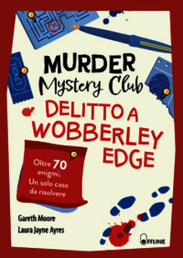 Murder Mystery Club. Delitto a Wobberley Edge. Oltre 70 enigmi, un solo caso da risolvere