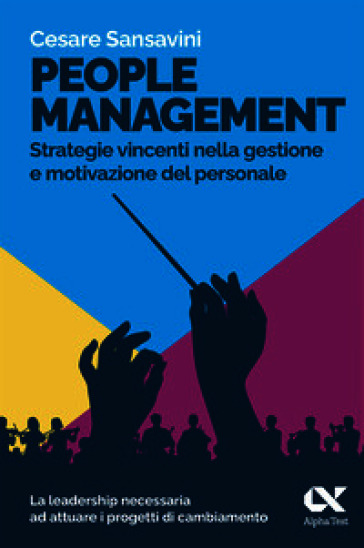 People management. Strategie vincenti nella gestione e motivazione del personale