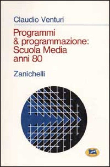 Programmi &amp; programmazione: scuola media anni 80