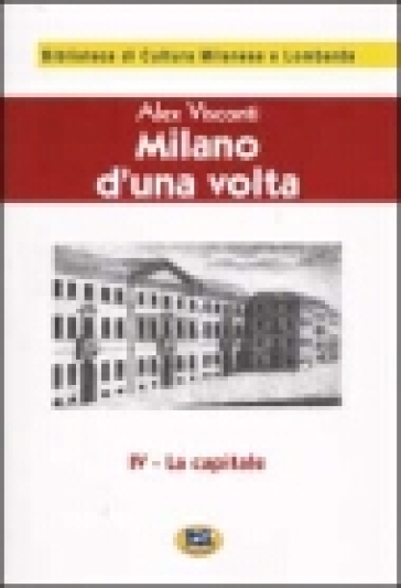 Milano d'una volta. Vol. 4: La capitale [1945]