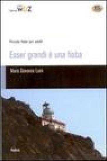 Esser Grandi è Una Fiaba. Piccole Fiabe Per Adulti