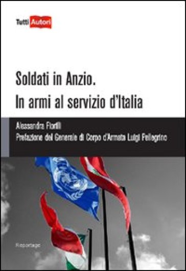 Soldati In Anzio. In Armi Al Servizio D'italia