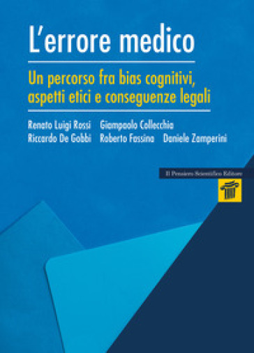 L'errore medico. Un percorso tra bias cognitivi, aspetti etici e conseguenze legali