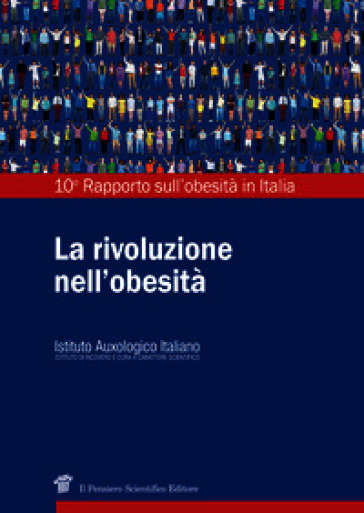 La rivoluzione nell'obesità. 10° Rapporto sull'obesità in Italia