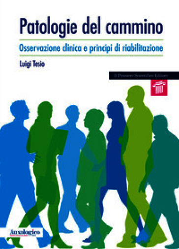 Patologie del cammino. Osservazione clinica e principi di riabilitazione