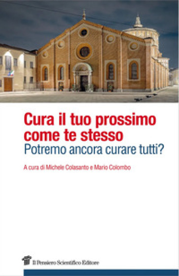 Cura il tuo prossimo come te stesso. Potremo ancora curare tutti?