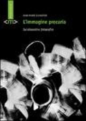 L'immagine precaria. Sul dispositivo fotografico