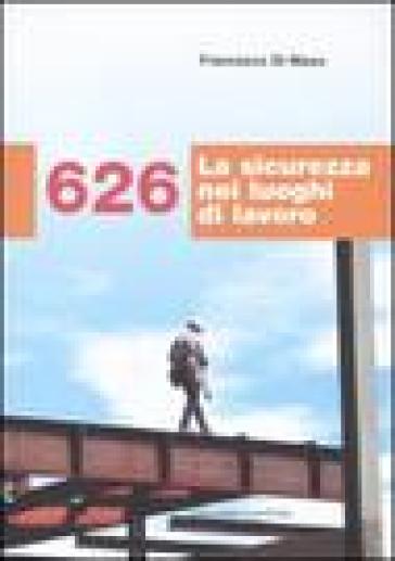626. La sicurezza nei luoghi di lavoro