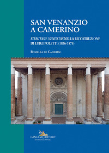 San Venanzio a Camerino. «Firmitas e venustas» nella ricostruzione di Luigi Poletti (1836-1875)