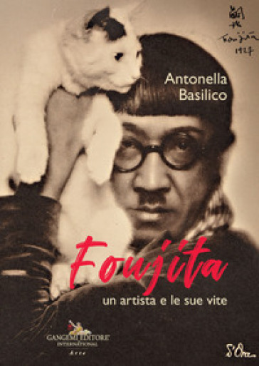 Foujita. Un Artista E Le Sue Vite